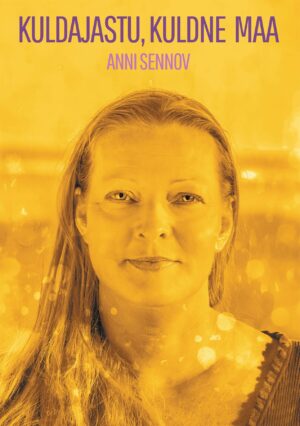 Kuldajastu Kuldne Maa - Anni Sennov