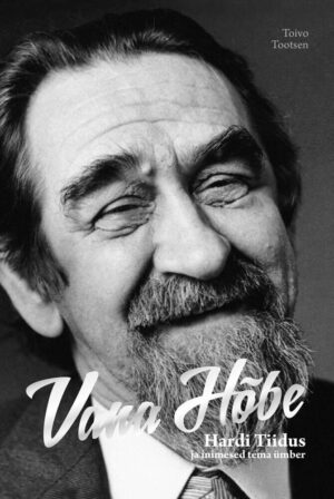 Vana Hõbe. Hardi Tiidus ja inimesed tema ümber